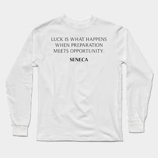 Seneca's Quote Long Sleeve T-Shirt